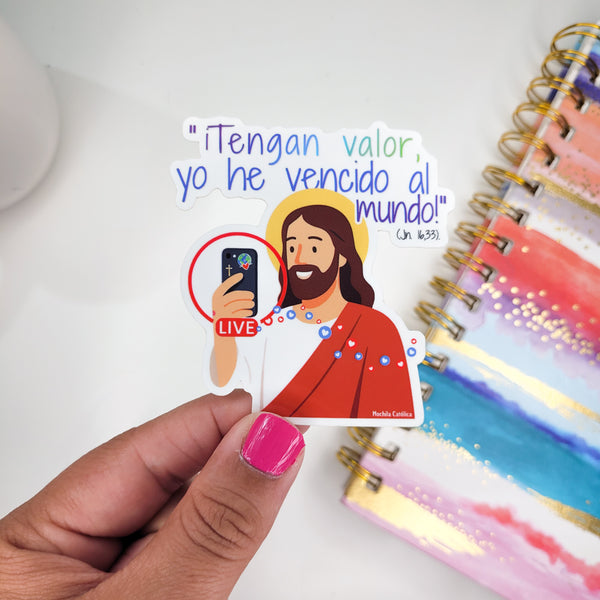 Sticker: "Tengan Valor, yo he vencido al mundo".