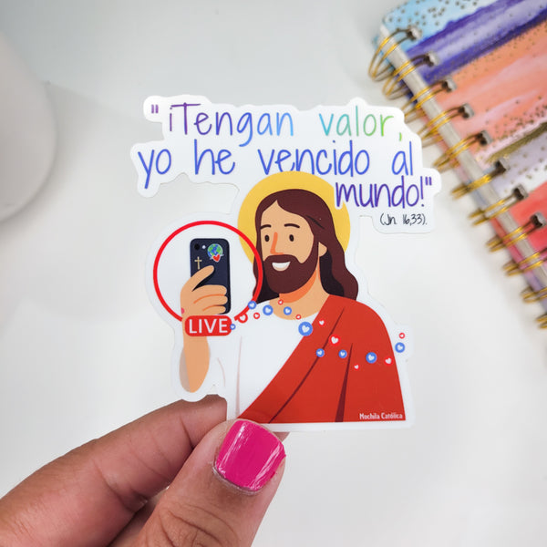 Sticker: "Tengan Valor, yo he vencido al mundo".